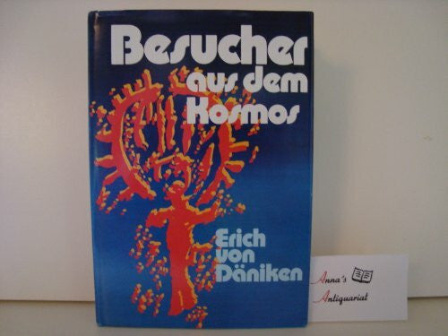 Däniken, Erich von Besucher aus dem Kosmos - Unsere fantastische Vergangenheit