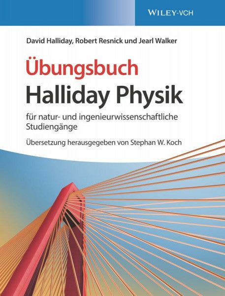 Koch, Stephan W. Halliday Physik für natur- und ingenieurwissenschaftliche Studiengänge: Übungsbuch