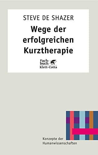 Ulrike Stopfel Wege der erfolgreichen Kurztherapie (Konzepte der Humanwissenschaften)