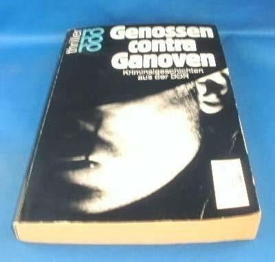 Flesch, Richard K Genossen contra Ganoven: Kriminalgeschichten aus der DDR (rororo thriller)