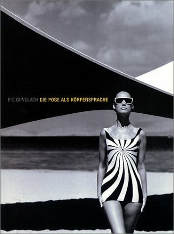 Gundlach, F C Die Pose als Körpersprache: Katalog zur Ausstellung in den Staatlichen Museen zu Berlin, Kunstbibliothek, 2001