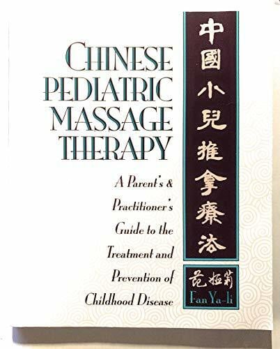 Ya-Li, Fan Chinese Pediatric Massage Therapy: A Parent's and Practitioner's Guide to the Treatment and Prevention of Childhood Disease
