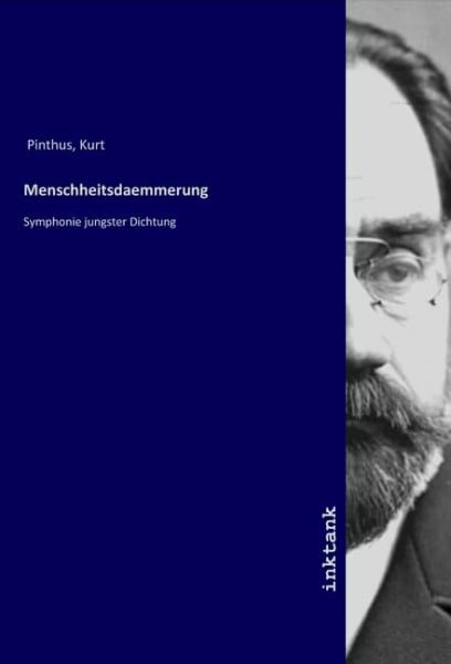 Pinthus, Kurt (Hg.) Menschheitsdaemmerung: Symphonie jungster Dichtung