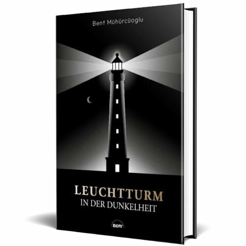 Mühürcüoglu, Bent Leuchtturm in der Dunkelheit | Der Meilenstein zur Potenzialentfaltung durch erfolgsorientierte Schattenarbeit der Neuzeit