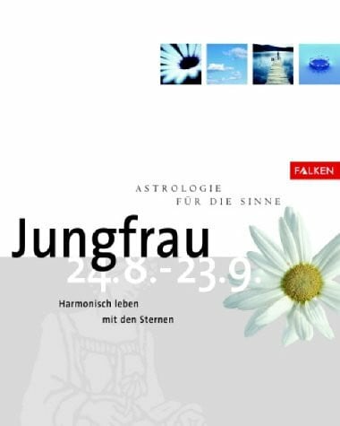 Weidner, Christopher A. Astrologie für die Sinne, Jungfrau