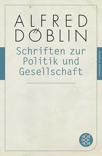 Hahn, Torsten Schriften zur Politik und Gesellschaft (Alfred Döblin, Gesammelte Werke (Taschenbuch), Band 23)