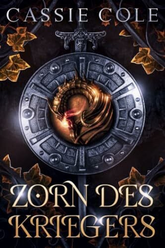 Cole, Cassie Zorn des Kriegers: Eine Reverse Harem Romanze (Der Pfad der Pyromantin, Band 1)