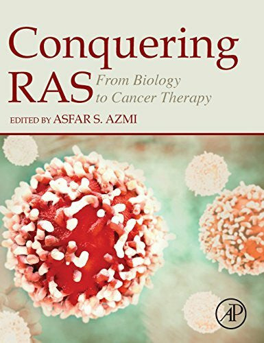 Azmi, Asfar Conquering RAS: From Biology to Cancer Therapy
