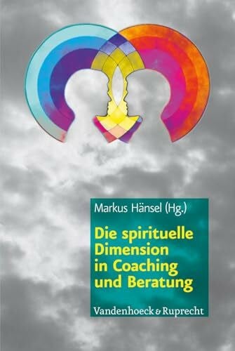 Habecker, Michael Die spirituelle Dimension in Coaching und Beratung