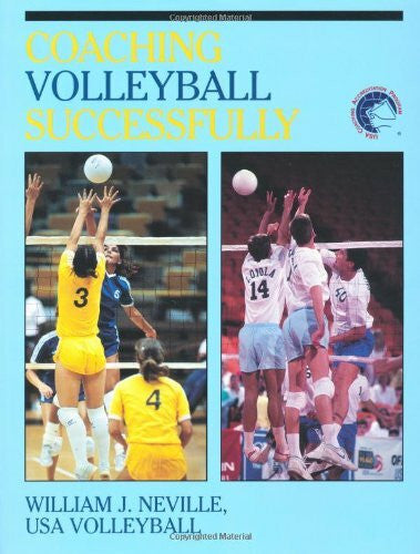 Neville, William J. Coaching Volleyball Successfully: The Usvba Coaching Accreditation Program and American Coaching Effectiveness Program Leader Level Volleyball Book