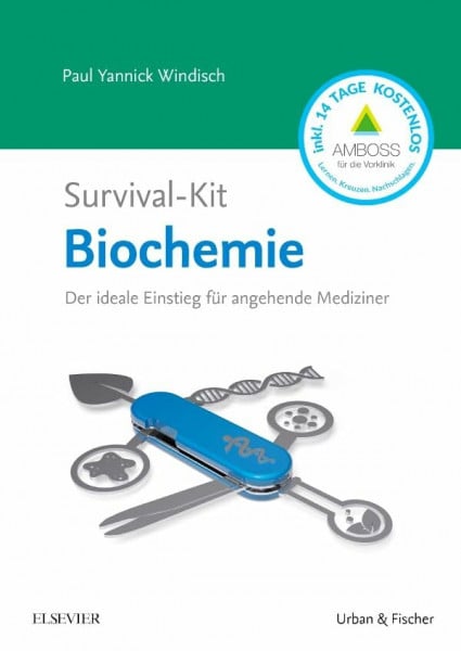Windisch, Paul Yannick Survival-Kit Biochemie: Der ideale Einstieg für angehende Mediziner (Survival-Kit Set Biochemie, Biologie und Chemie)