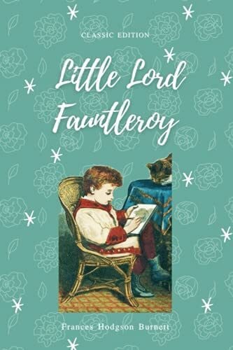 Burnett, Frances Hodgson Little Lord Fauntleroy: With original illustrations
