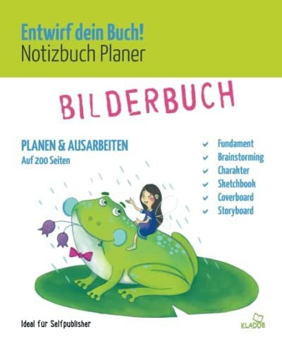 KLADDE Entwirf dein Buch! Notizbuch Planer Bilderbuch: Planen & Ausarbeiten auf 200 Seiten