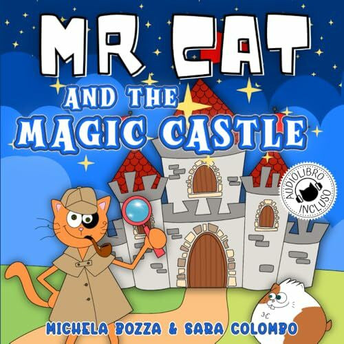 Bozza, Michela MR CAT AND THE MAGIC CASTLE: Imparare l'inglese con lo Storytelling per bambini della scuola primaria (MR CAT'S ADVENTURES)