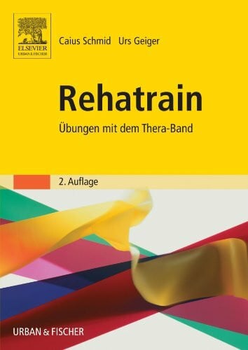 Schmid, Caius Rehatrain: Übungen mit dem Thera-Band
