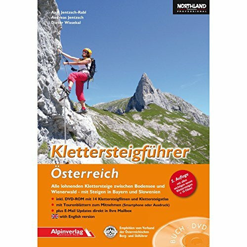 Jentzsch-Rabl, Axel Klettersteigführer Österreich: Alle lohnenden Klettersteige zwischen Bodensee und Wienerwald - mit Steigen in Bayern und Slowenien mit DVD-ROM !