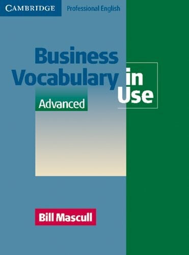 Mascull, Bill Business Vocabulary in Use: Advanced. Edition with answers