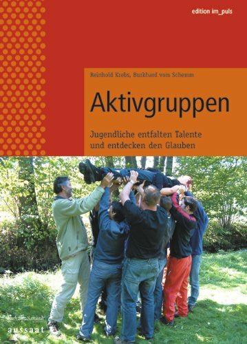 vom Schemm, Burkhard Aktivgruppen - mit CD-ROM: Jugendliche entfalten Talente und entdecken den Glauben