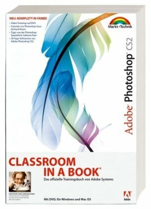 Adobe Creative Team Adobe Photoshop CS2 - Komplett in Farbe - mit Video-Trainings auf DVD: Das offizielle Trainigsbuch von Adobe Systems - Für Windows und Mac OS - Mit DVD (Classroom in a Book)