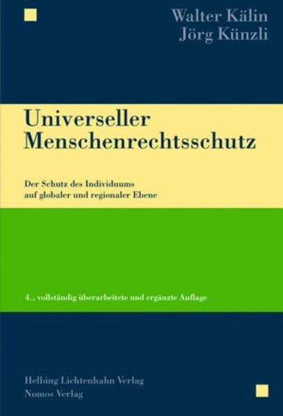 Künzli, Jörg Universeller Menschenrechtsschutz: Der Schutz des Individuums auf globaler und regionaler Ebene
