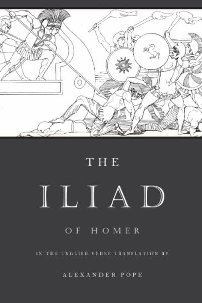 Pope, Alexander The Iliad: The Verse Translation by Alexander Pope (Illustrated)