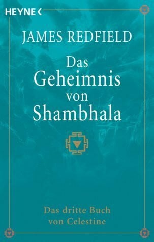 James Redfield Das Geheimnis von Shambhala. Das dritte Buch von Celestine