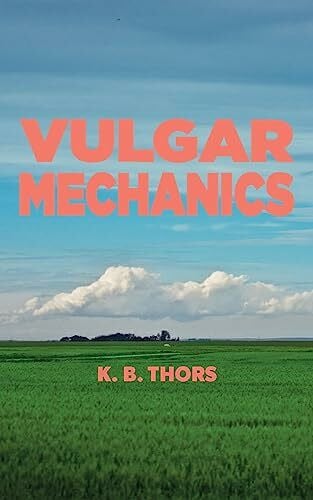 Thors, K. B. Vulgar Mechanics