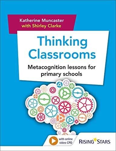 Clarke, Shirley Thinking Classrooms: Metacognition lessons for primary schools