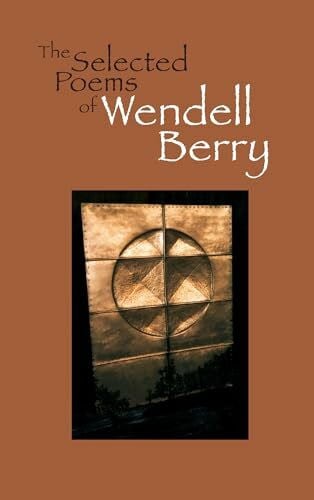 Berry, Wendell Selected Poems of Wendell Berry