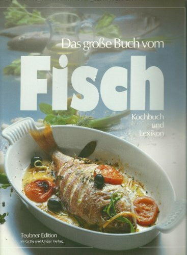 Das grosse Buch vom Fisch - Kochbuch und Lexikon