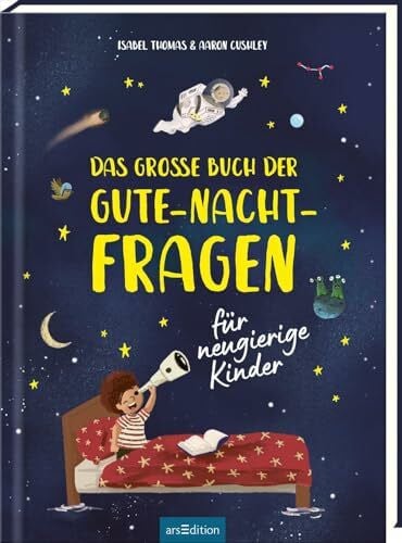 Kuhlmeier, Antje Das große Buch der Gute-Nacht-Fragen: für neugierige Kinder | Ein Buch zum gemeinsamen Entdecken und Vorlesen