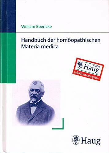 Boericke, William Handbuch der homöopathischen Materia medica: quellenorientierte Neuübersetzung