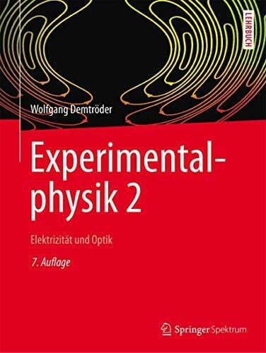 Demtröder, Wolfgang Experimentalphysik 2: Elektrizität und Optik (Springer-Lehrbuch, Band 2)