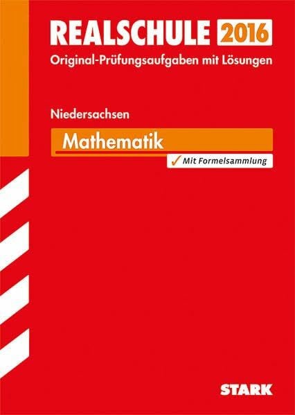Möllers, Marc STARK Abschlussprüfung Realschule Niedersachsen - Mathematik: Original-Prüfungsaufgaben mit Lösungen 2009 bis 2015. Mit Formelsammlung