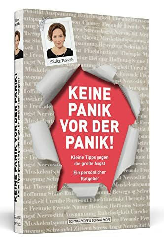 Porath, Silke Keine Panik vor der Panik!: Kleine Tipps gegen die große Angst: Ein persönlicher Ratgeber