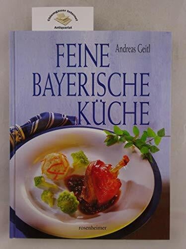 Geitl, Andreas Feine Bayerische Küche
