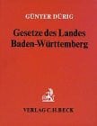 Dürig, Günter Gesetze des Landes Baden-Württemberg, Grundwerk ohne Fortsetzung.: Textsammlung