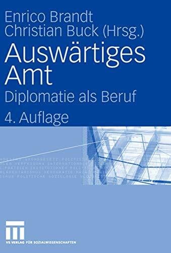 Buck, Christian F. Auswärtiges Amt: Diplomatie als Beruf