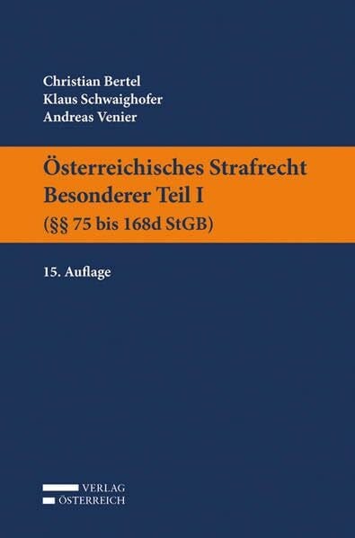 Venier, Andreas Österreichisches Strafrecht. Besonderer Teil I (§§ 75 bis 168d StGB)