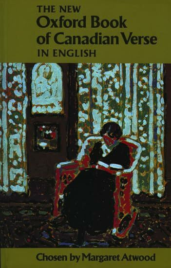 Atwood, Margaret The New Oxford Book of Canadian Verse in English