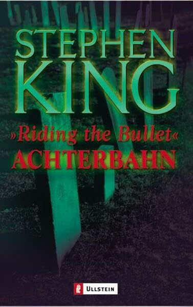 King, Stephen Achterbahn - ?Riding the Bullet? (Ullstein Taschenbuch)
