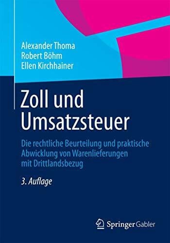 Kirchhainer, Ellen Zoll und Umsatzsteuer: Die rechtliche Beurteilung und praktische Abwicklung von Warenlieferungen mit Drittlandsbezug