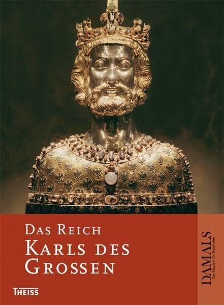 Zeitschrift DAMALS Das Reich Karls des Großen