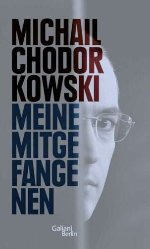 Chodorkowski, Michail Meine Mitgefangenen