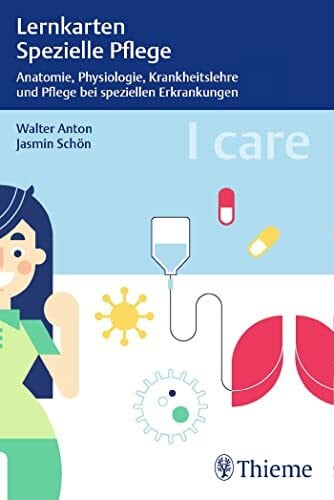 Schön, Jasmin I care Lernkarten Spezielle Pflege – Anatomie, Physiologie, Krankheitslehre und Pflege bei speziellen Erkrankungen