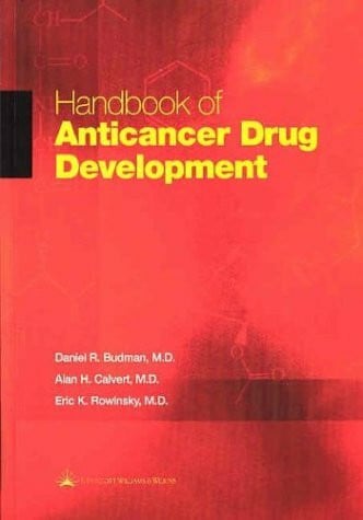 Calvert, Alan Hilary, M.D. Handbook of Anticancer Drug Development