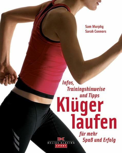 Connors, Sarah Klüger laufen: Infos, Trainingshinweise und Tipps - vom Einstieg bis zum Marathon