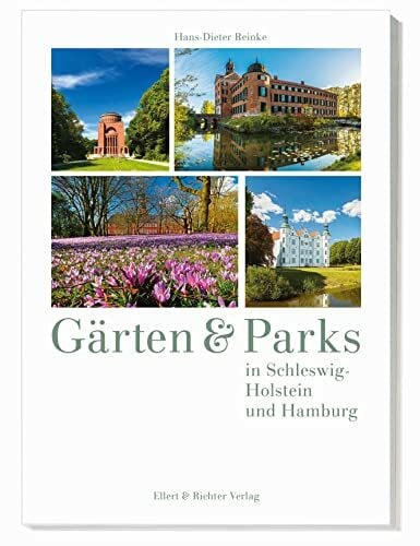 Hans-Dieter Reinke Gärten und Parks in Schleswig-Holstein und Hamburg