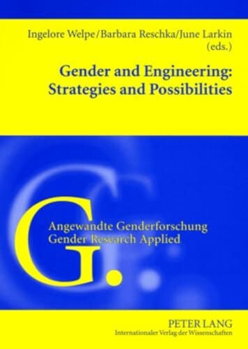Welpe, Ingelore Gender and Engineering: Strategies and Possibilities (Angewandte Genderforschung / Gender Research Applied, Band 3)