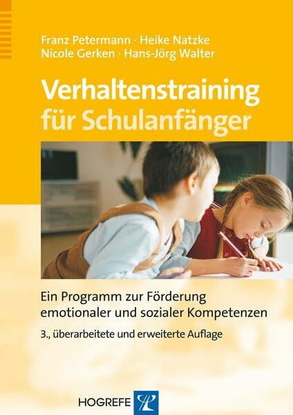 Walter, Hans-Jörg Verhaltenstraining für Schulanfänger: Ein Programm zur Förderung emotionaler und sozialer Komptenzen